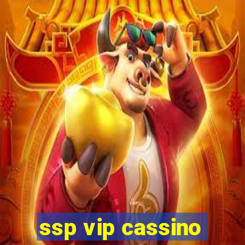 ssp vip cassino